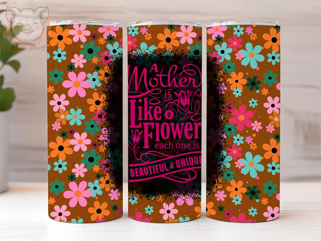 Mother Like A Flower 20oz Tumbler Png, Straight & Tapered Tumbler Png, Mothers Day Tumbler Png, Digital Download PNG Sublimation Lara' s Designs 