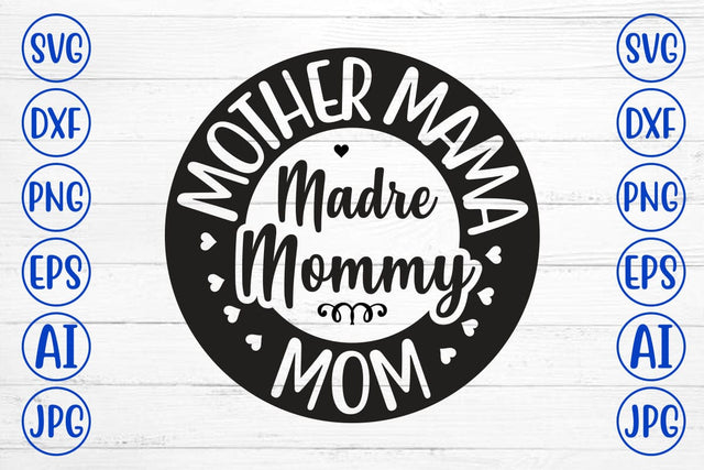 Mother Mama Madre Mommy Mom SVG Cut File SVG Syaman 