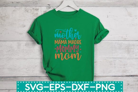 mother mama madre mommy mom svg,first mother's day PNG, happy mother's day quotes,design bundle SVG sk.swapon Roy 
