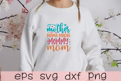 mother mama madre mommy mom svg,first mother's day PNG, happy mother's day quotes,design bundle SVG sk.swapon Roy 