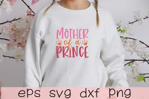 mother of a prince svg,first mother's day PNG, happy mother's day quotes,design bundle SVG sk.swapon Roy 