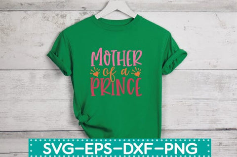 mother of a prince svg,first mother's day PNG, happy mother's day quotes,design bundle SVG sk.swapon Roy 