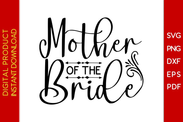 Mother Of The Bride SVG PNG PDF Cut File SVG Creativedesigntee 