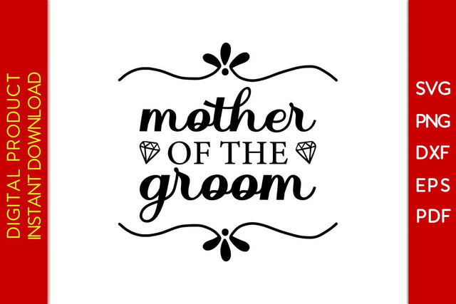 Mother Of The Groom SVG PNG PDF Cut File SVG Creativedesigntee 