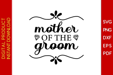Mother Of The Groom SVG PNG PDF Cut File SVG Creativedesigntee 