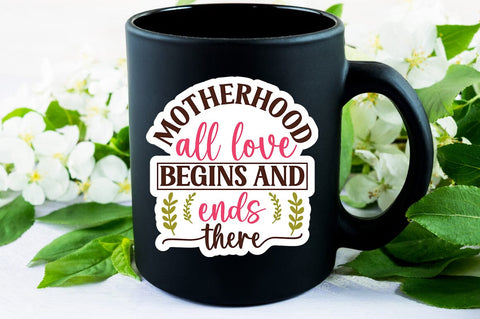 Motherhood all love begins and ends there SVG Design SVG Designangry 