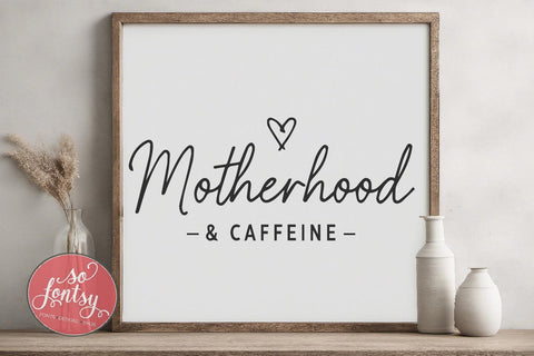 Motherhood and Caffeine - Mom Life SVG PNG DXF EPS Files SVG So Fontsy VIP Design Shop 