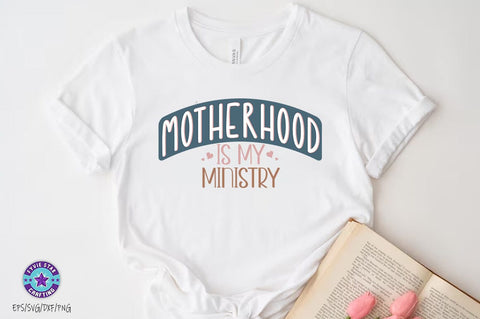 Motherhood is my ministry, Christian SVG PNG, Christian Quote SVG FiveStarCrafting 