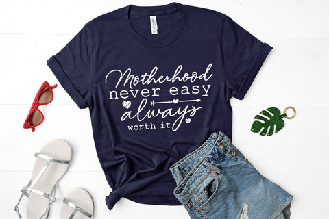 Motherhood Never Easy Always Worth It, Mothers Day SVG SVG CraftLabSVG 