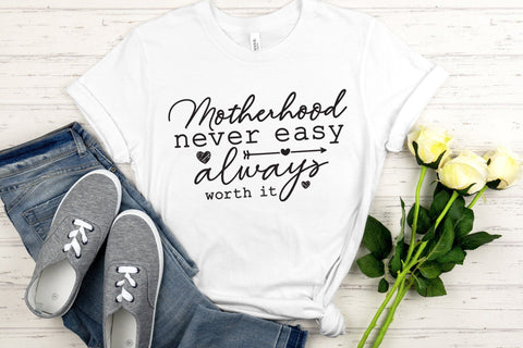 Motherhood Never Easy Always Worth It, Mothers Day SVG SVG CraftLabSVG 