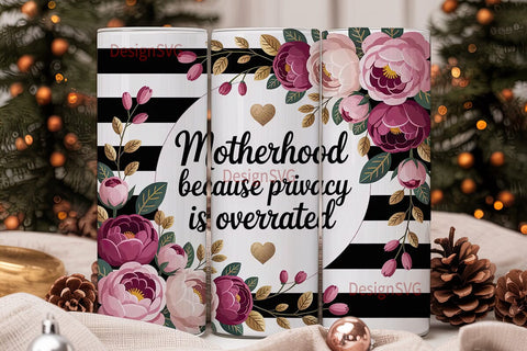 Motherhood Privacy 20oz Tumbler Wrap Sublimation DesignSVG 