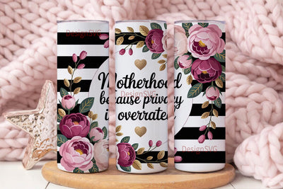 Motherhood Privacy 20oz Tumbler Wrap Sublimation DesignSVG 