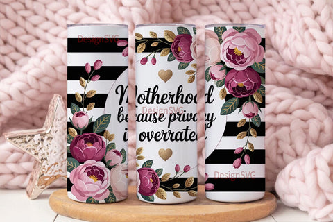 Motherhood Privacy 20oz Tumbler Wrap Sublimation DesignSVG 