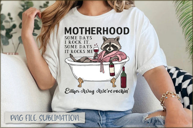 Motherhood some days i rock it, some days it rocks me either way we're rockin' Sublimation Sublimation Shetara Begum 