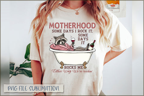 Motherhood some days i rock it, some days it rocks me either way we're rockin' Sublimation Sublimation Shetara Begum 