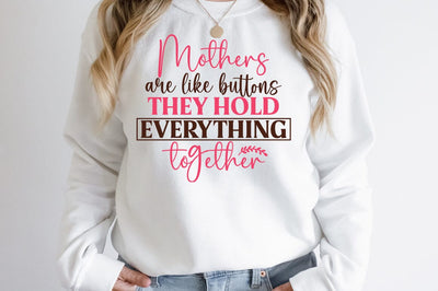Mothers are like buttons they hold everything together SVG Design SVG Designangry 