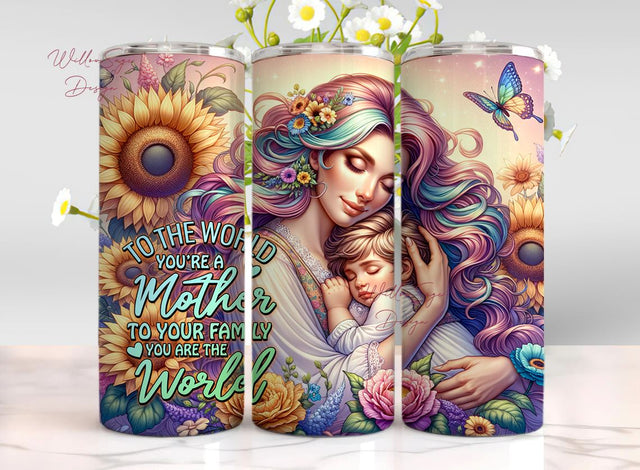 Mother's Day 20 Oz Skinny Tumbler PNG Design, To the world you are a Mother but to your family you are the World Tumbler Wrap PNG Sublimation WillowSageDesign 