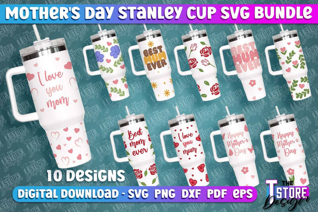 Mother's Day 40oz Stanley Cup Quencher Tumbler | Mom Cold Cup Bundle SVG The T Store Design 
