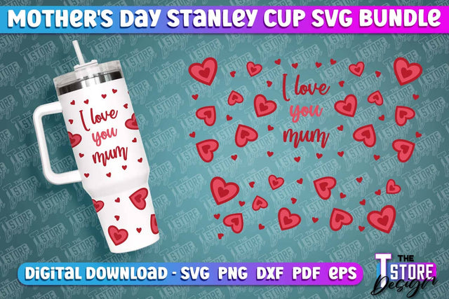Mother's Day 40oz Stanley Cup Quencher Tumbler | Mom Cold Cup SVG The T Store Design 