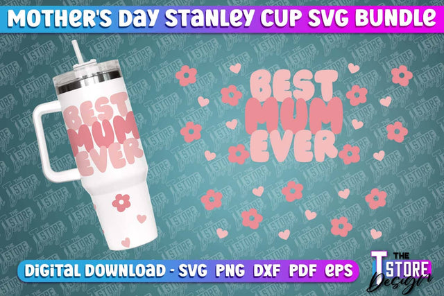 Mother's Day 40oz Stanley Cup Quencher Tumbler | Mom Cold Cup SVG The T Store Design 