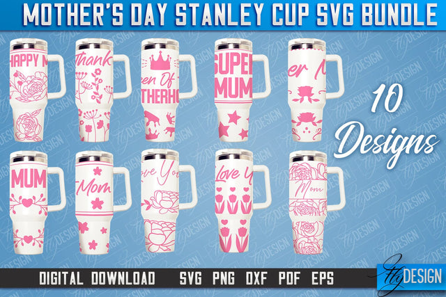 Mother’s Day 40oz Stanley Cup Tumbler Bundle | Mom Cold Cup | Happy Mother's Day | SVG File SVG Fly Design 
