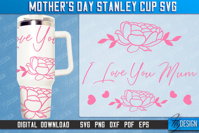 Mother’s Day 40oz Stanley Cup Tumbler | Mom Cold Cup | Happy Mother's Day | SVG File SVG Fly Design 