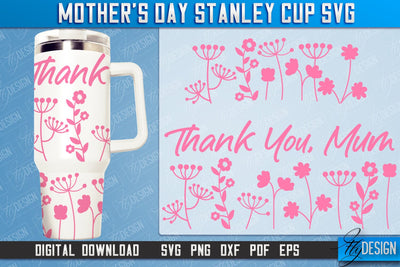 Mother’s Day 40oz Stanley Cup Tumbler | Mom Cold Cup | Happy Mother's Day | SVG File SVG Fly Design 