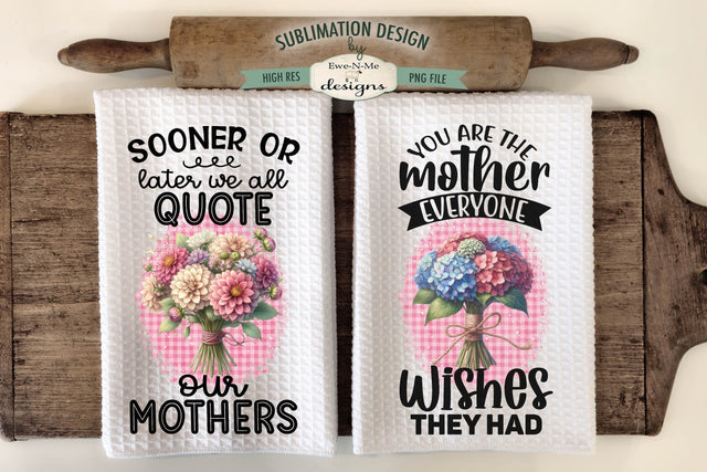 Mothers Day Bouquets Sublimation Kitchen Towel Designs Sublimation Ewe-N-Me Designs 