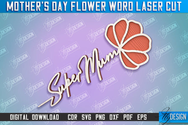 Mother's Day Flower Word | Layered Flower Design | Gift Design | CNC File SVG Fly Design 