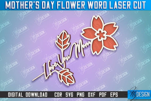 Mother's Day Flower Word | Layered Flower Design | Gift Design | CNC File SVG Fly Design 