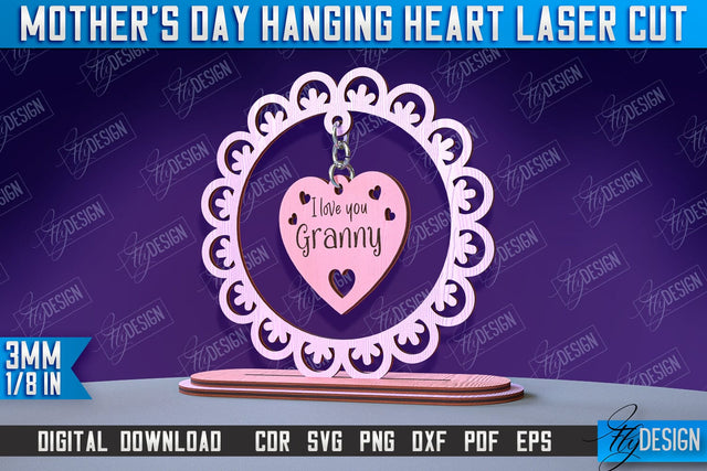 Mother's Day Hanging Heart | Gift for Granny | Happy Mother's Day | CNC File SVG Fly Design 