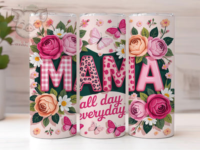 Mother’s Day Mama Gift 20oz Tumbler, MAMA Design, All Day Everyday, Mom Gift, Family Theme, 20oz Tumbler Wrap, Sublimation PNG Sublimation Lara' s Designs 