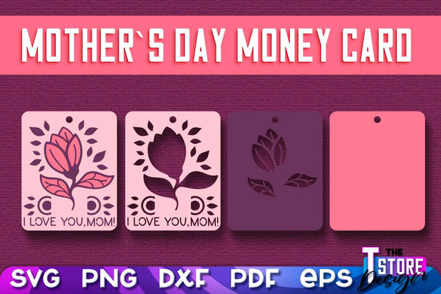 Mother’s Day Money Card SVG | Mother’s Day SVG Design | Mom SVG Quotes SVG The T Store Design 