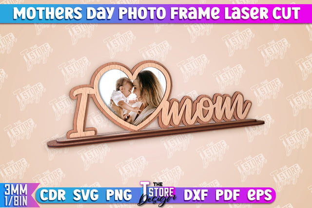 Mother’s Day Photo Frame | I Love Mom | Home Design | CNC File SVG The T Store Design 