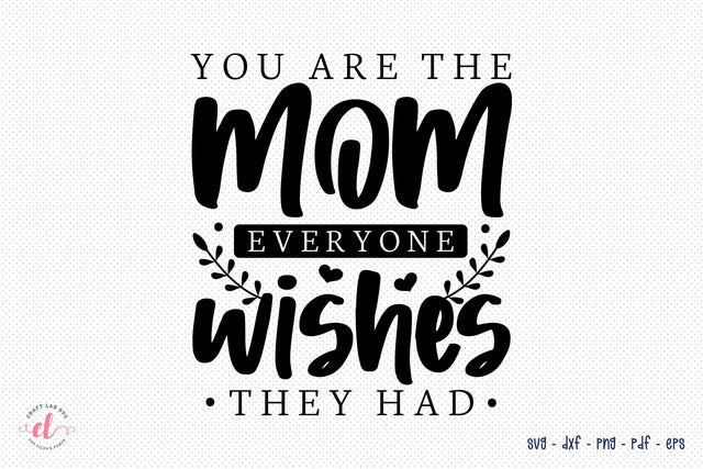 Mother's Day SVG File - Mom Quote SVG CraftLabSVG 