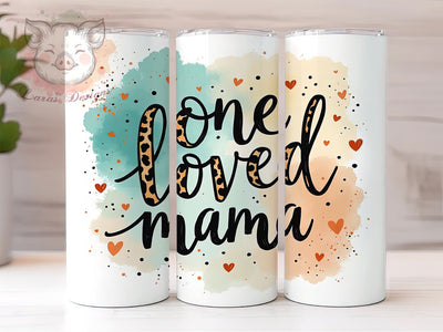 Mother's Day Tumbler, One Loved Mama Design, Mom Gift, Sublimation Wrap, 20oz Tumbler, Personalized Mom Gift, Mama Bear Sublimation Lara' s Designs 