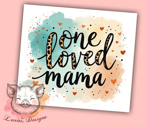 Mother's Day Tumbler, One Loved Mama Design, Mom Gift, Sublimation Wrap, 20oz Tumbler, Personalized Mom Gift, Mama Bear Sublimation Lara' s Designs 