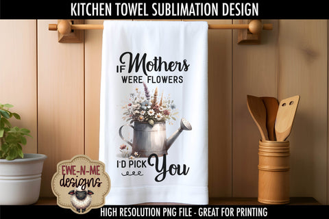 Mothers Day Watering Can Flowers | Kitchen Towel Sublimation Sublimation Ewe-N-Me Designs 
