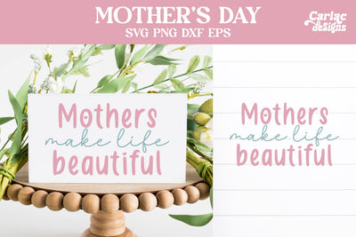 Mothers Make Life Beautiful, Mother's Day SVG SVG Carla C Designs 