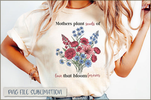 Mothers plant seeds of love that bloom forever Sublimation Sublimation Shetara Begum 
