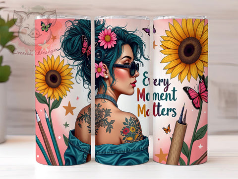 Motivational Quotes Tumbler, Every Moment Matters, 20oz Tumbler Wrap, Inspirational Drinkware, Positive Affirmations, Custom Sublimation, Unique Gifts Sublimation Lara' s Designs 