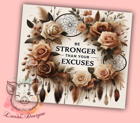 Motivational Tumbler Wrap, Dreamcatcher Flowers Design, 20oz Sublimation Wrap, Be Stronger Quote, Boho Style Tumbler, Inspirational Drinkware, Digital Download Tumbler Sublimation Lara' s Designs 