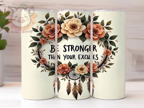 Motivational Tumbler Wrap, Dreamcatcher Flowers Design, 20oz Sublimation Wrap, Be Stronger Quote, Boho Style Tumbler, Inspirational Drinkware, Digital Download Tumbler Sublimation Lara' s Designs 