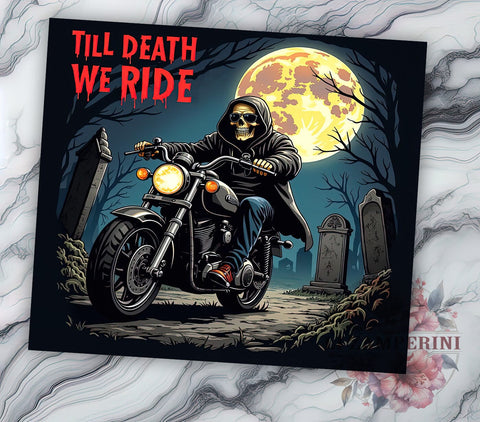 Motorcycle Tumbler, Till Death We Ride, Sublimation Wrap, Biker Gift, 20oz Tumbler, Riding Decor, Motorcycle Lover Sublimation Li Zamperini 