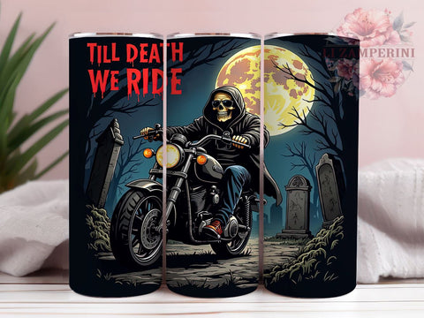 Motorcycle Tumbler, Till Death We Ride, Sublimation Wrap, Biker Gift, 20oz Tumbler, Riding Decor, Motorcycle Lover Sublimation Li Zamperini 