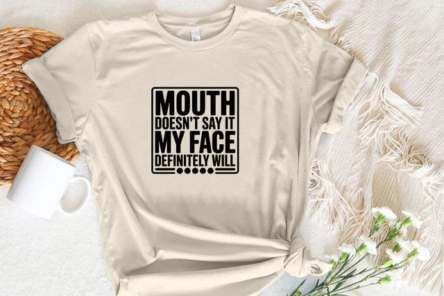 Mouth Doesn't Say It My Face Definitely Will SVG Angelina750 