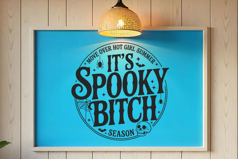 Move Over Hot Girl Summer It's Spooky Bitch Season SVG, Funny Halloween Shirt SVG, Spooky Season Svg SVG DesignDestine 