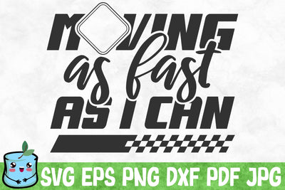 Moving As Fast As I Can SVG MintyMarshmallows 