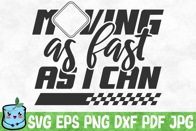 Moving As Fast As I Can SVG MintyMarshmallows 