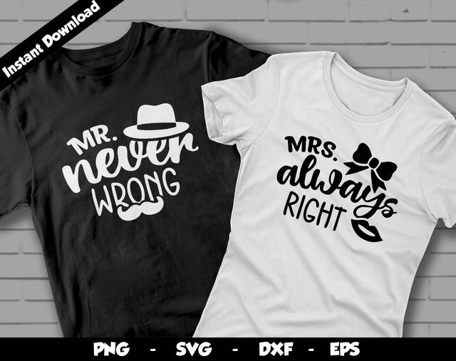 Mr Never Wrong and Mrs Always Right SVG Cut File, Mr and Mrs SVG Design SVG Arthur Arellano 